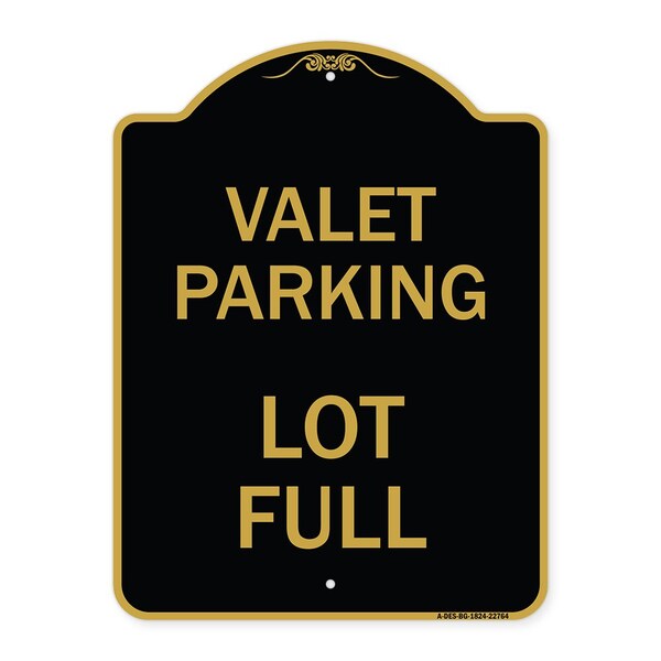 Designer Series Sign-Valet Parking Lot Full, Black & Gold Aluminum Sign, 18" x 24", BG-1824-22764